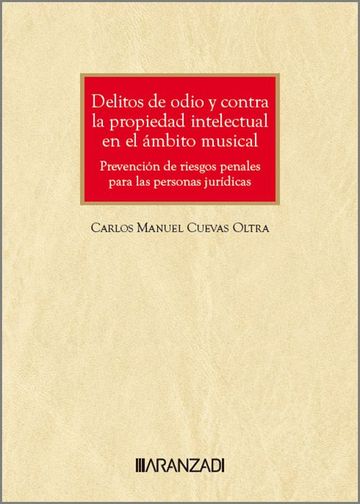 Delitos de odio y contra la propiedad intelectual en el mbito musical: prevencin de riesgos penales para las personas jurdicas