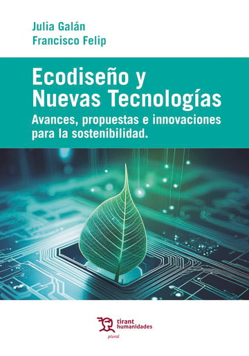 Ecodiseo y nuevas tecnologas. Avances, propuestas e innovaciones para la sostenibilidad