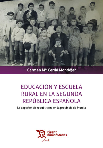 Educación y escuela rural en la Segunda República Española. La experiencia republicana en la provincia de Murcia