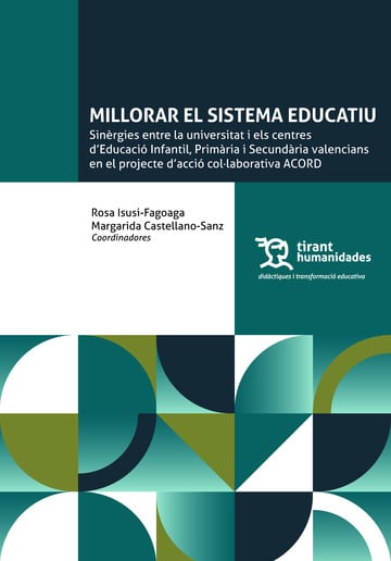 Millorar el sistema educatiu. Sinrgies entre la universitat i els centres d'Educaci Infantil, Primria i Secundria valencians