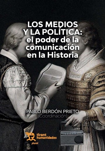 Los medios y la poltica: el poder de la comunicacin en la Historia