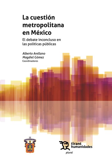 La cuestin metropolitana en Mxico. El debate inconcluso en las polticas pblicas