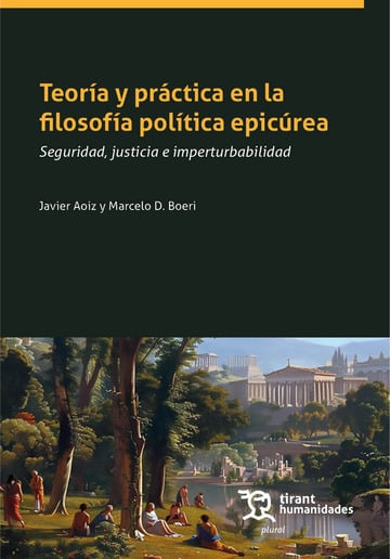 Teora y prctica en la filosofa poltica epicrea. Seguridad, justicia e imperturbabilidad