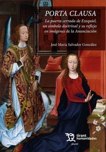 Porta clausa. La puerta cerrada de Ezequiel, un smbolo doctrinal y su reflejo en imgenes de la Anunciacin