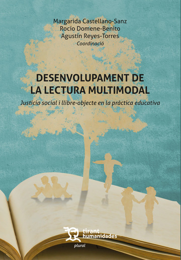 Desenvolupament de la lectura multimodal. Just�cia social i llibre-objecte en la pr�ctica educativa