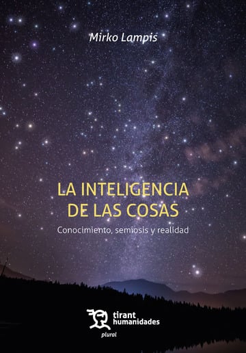 La inteligencia de las cosas. Conocimiento, semiosis y realidad