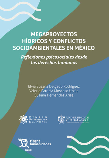 Megaproyectos h�dricos y conflictos socioambientales en M�xico. Reflexiones psicosociales desde los derechos humanos