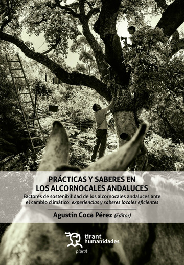Prcticas y saberes en los alcornocales andaluces. Factores de sostenibilidad de los alcornocales ante el cambio climtico: experiencias y saberes locales eficientes