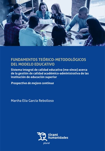 Fundamentos terico-metodolgicos del modelo educativo. Sistema integral de calidad educativa (me-since) acerca de la gestin de calidad acadmico-administrativa de las instituciones de educacin superior