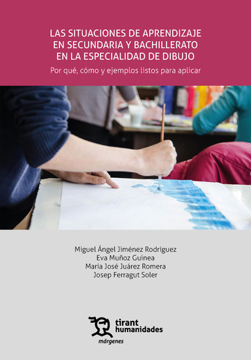 Las situaciones de aprendizaje en Secundaria y Bachillerato en la especialidad de dibujo. Por qu�, c�mo y ejemplos listos para aplicar