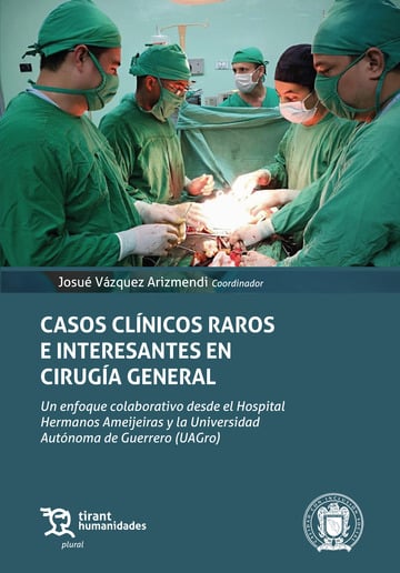 Casos clnicos raros e interesantes en ciruga general. Un enfoque colaborativo desde el Hospital Hermanos Ameijeiras