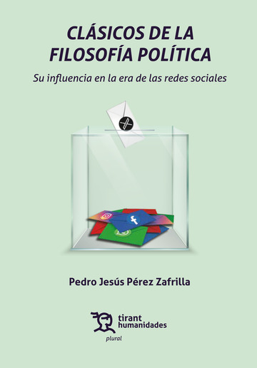 Clsicos de la filosofa poltica. Su influencia en la era de las redes sociales 2 Edicin
