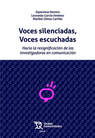 Voces silenciadas, Voces escuchadas. Hacia la resignacin de las investigadoras en comunicacin