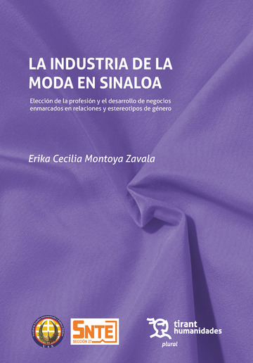 La industria de la moda en Sinaloa. Elecci�n de la profesi�n y el desarrollo de negocios enmarcados en relaciones y estereotipos de g�nero