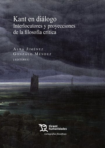 Kant en di�logo. Interlocutores y proyecciones de la filosof�a cr�tica