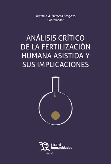 An�lisis cr�tico de la fertilizaci�n humana asistida y sus implicaciones