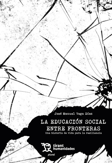 La educaci�n social entre fronteras. Una historia de vida para la resiliencia