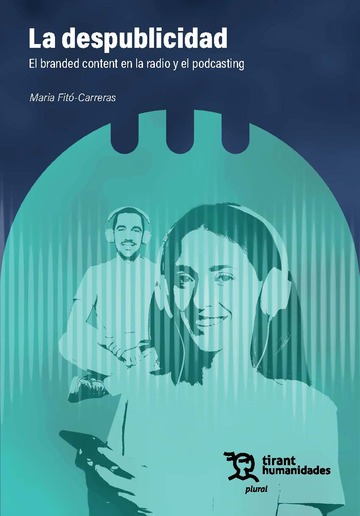 La despublicidad. El branded content en la radio y el podcasting