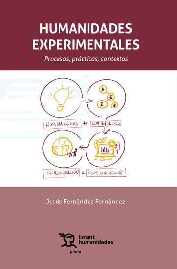 Humanidades experimentales. Procesos, pr�cticas, contextos