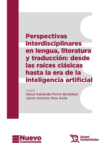 Perspectivas interdisciplinares en lengua, literatura y traducci�n: desde las ra�ces cl�sicas hasta la era de la inteligencia artificial