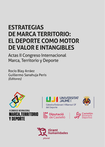 Estrategias de marca territorio: el deporte como motor de valor e intangibles. Actas II Congreso Internacional Marca, Territorio y Deporte