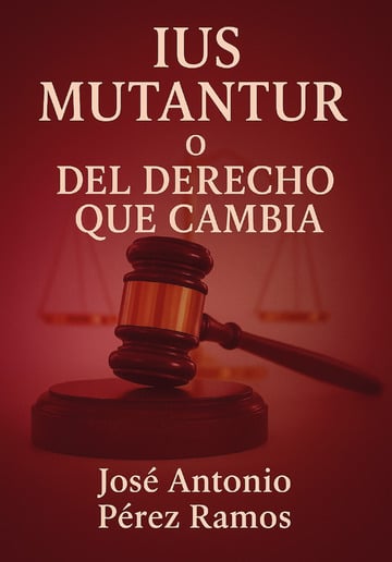 IUS Mutantur o del derecho que cambia