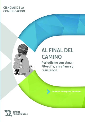 Al final del camino. Periodismo con alma, Filosofa, enseanza y resistencia