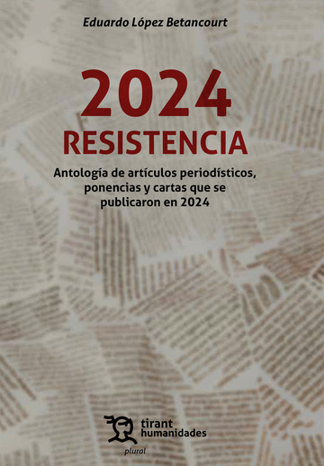 2024 Resistencia. Antolog�a de art�culos period�sticos, ponencias y cartas que se publicaron en 2024