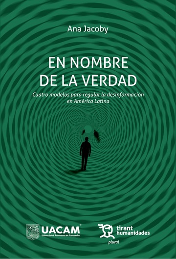 En nombre de la verdad. Cuatro modelos para regular la desinformacin en Amrica Latina