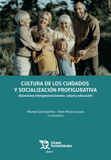 Cultura de los cuidados  y socializaci�n profigurativa. Relaciones intergeneracionales, salud y educaci�n
