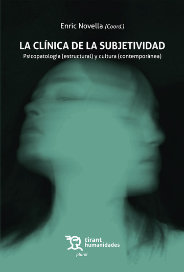 La cl�nica de la subjetividad. Psicopatolog�a (estructural) y cultura (contempor�nea)