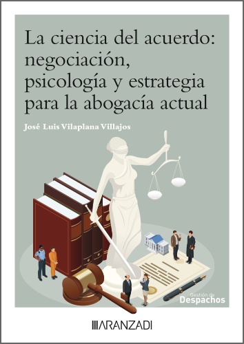 La Ciencia del acuerdo. El arte de negociar en la abogaca moderna