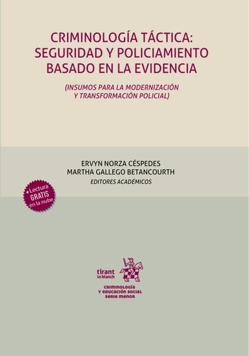 Criminologa tctica: seguridad y policiamiento basado en la evidencia (Insumos para la modernizacin y transformacin policial)