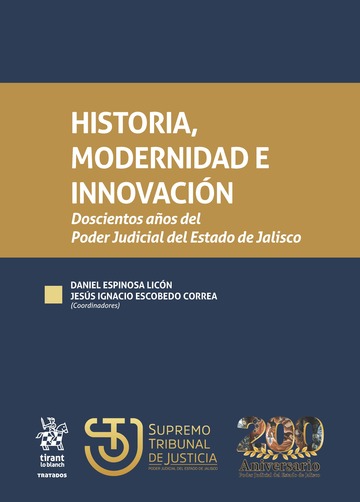 Historia, modernidad e innovacin. Doscientos aos del Poder Judicial del Estado de Jalisco