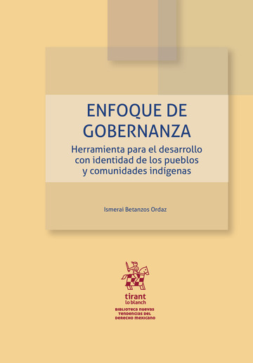 Enfoque de gobernanza. Herramienta para el desarrollo con identidad de los pueblos y comunidades indgenas