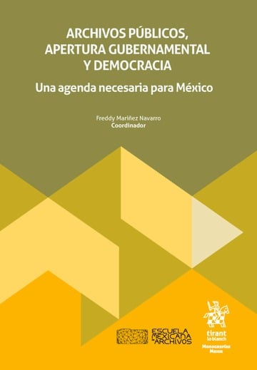 Archivos pblicos, apertura gubernamental y democracia. Una agenda necesaria para Mxico