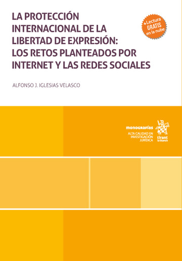 La proteccin internacional de la libertad de expresin: los retos planteados por internet y las redes sociales