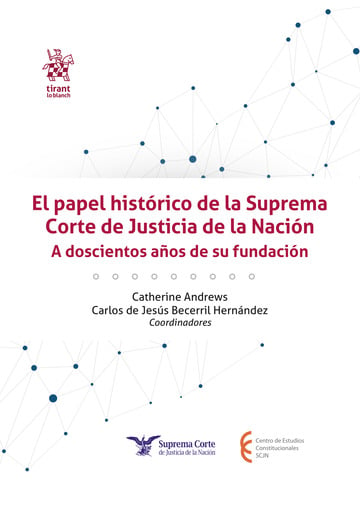 El papel histrico de la Suprema Corte de Justicia de la Nacin. A doscientos aos de su fundacin