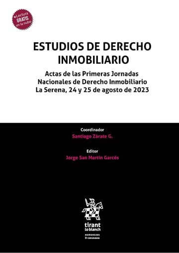 Estudios de derecho inmobiliario. Actas de las Primeras Jornadas Nacionales de Derecho Inmobiliario La Serena, 24 y 25 de agosto de 2023