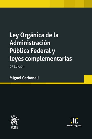 Ley Orgnica de la Administracin Pblica Federal y leyes complementarias 6 Edicin