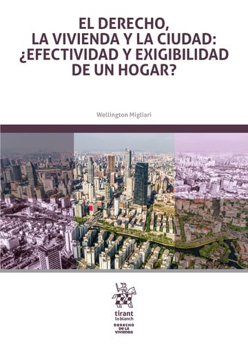 El derecho, la vivienda y la ciudad: efectividad y exigibilidad de un hogar?