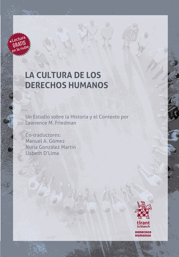La cultura de los Derechos Humanos. Un estudio sobre la Historia y el Contexto por Lawrance M. Friedman