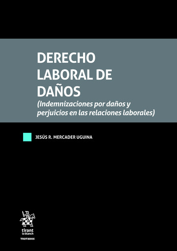 Derecho laboral de daos (Indemnizaciones por daos y perjuicios en las relaciones laborales)