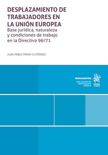 Desplazamiento de trabajadores en la Unin Europea. Base jurdica, naturaleza y condiciones de trabajo en la Directiva 96/71