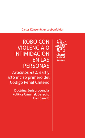 Robo con violencia o intimidacin en las personas. Artculos 432, 433 y 436 inciso primero de Cdigo Penal Chileno