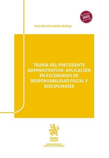 Teora Del Precedente Administrativo: Aplicacin En Escenarios De Responsabilidad Fiscal Y Disciplinaria
