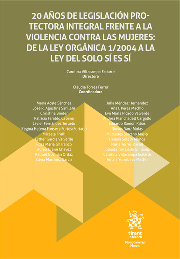 20 aos de legislacin protectora integral frente a la violencia contra las mujeres: de la ley orgnica 1/2004 a la ley del solo s es s