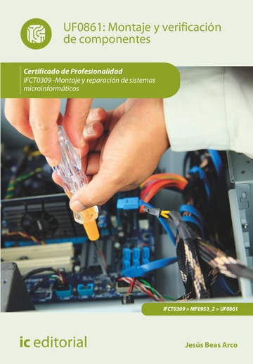 Montaje y verificacin de componentes. IFCT0309 - Montaje y reparacin de sistemas microinformticos
