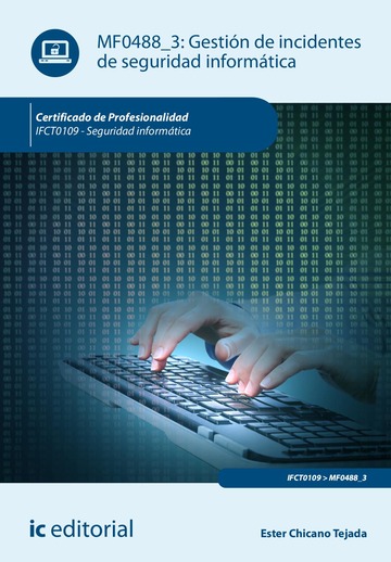 Gestin de incidentes de seguridad informtica. IFCT0109 - Seguridad informtica
