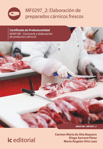 Elaboracin de preparados crnicos frescos. INAI0108 - Carnicera y elaboracin de productos crnicos